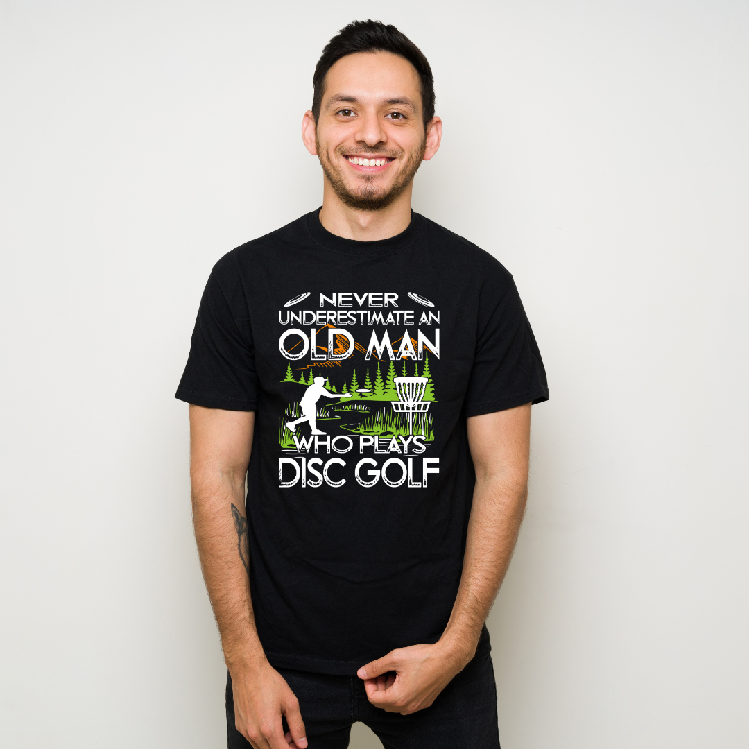 Funny Disc Golf Shirt – Never Underestimate an Old Man Tee